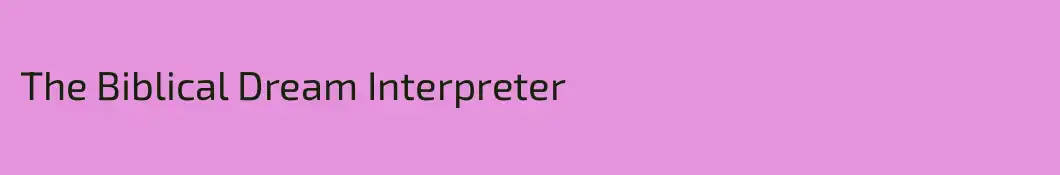 The Biblical Dream Interpreter